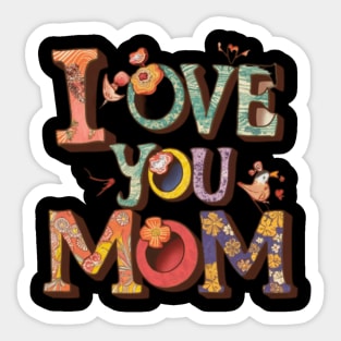 Love You Mom - Mothers Day Sticker